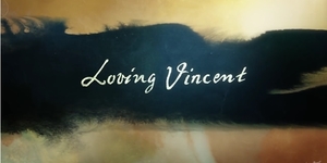 First Fully Painted Animated Film, Loving Vincent, Opens in Cinemas Today!
