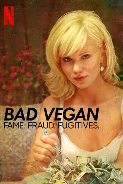 Bad Vegan: Fame. Fraud. Fugitives. poster