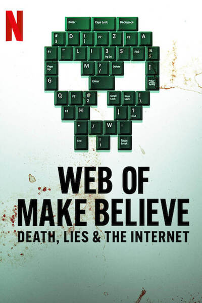Web of Make Believe: Death, Lies and the Internet poster
