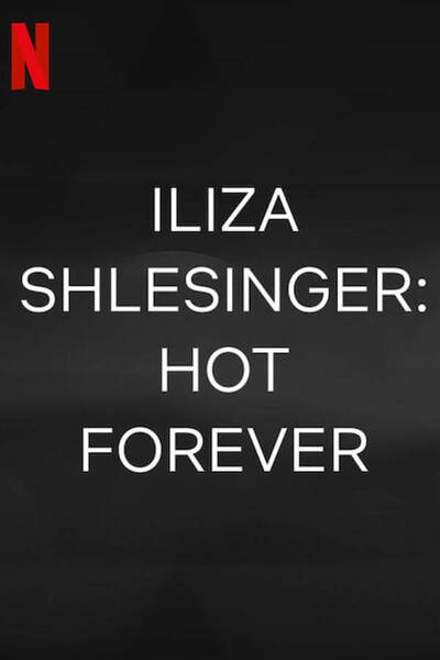 Iliza Shlesinger: Hot Forever poster
