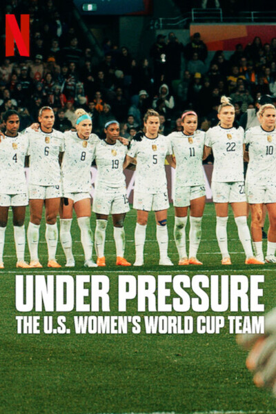 Under Pressure: The U.S. Women's World Cup Team poster