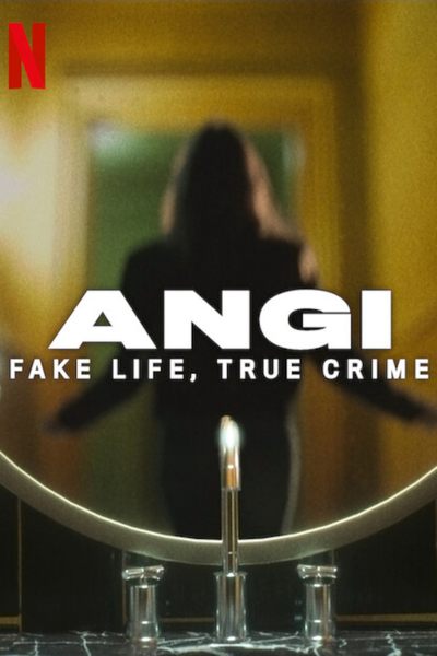 Angi: Fake Life, True Crime poster