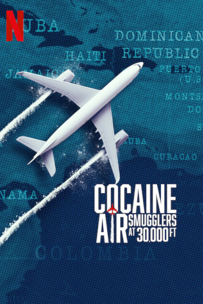 Cocaine Air: Smugglers at 30,000 Ft poster