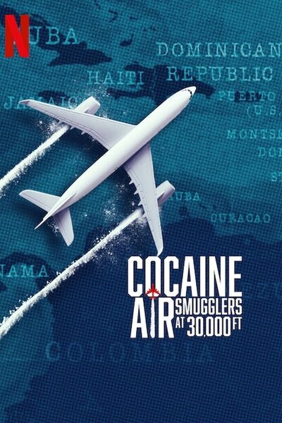 Cocaine Air: Smugglers at 30,000 Ft. poster
