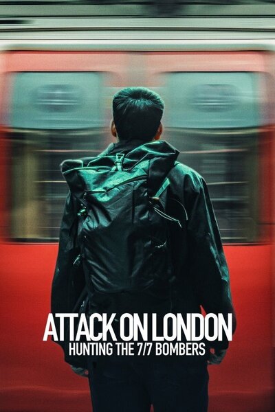 Attack on London: Hunting the 7/7 Bombers poster