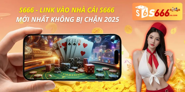 Khám Phá S666 Link - Bí Mật Của Giải Trí Trực Tuyến