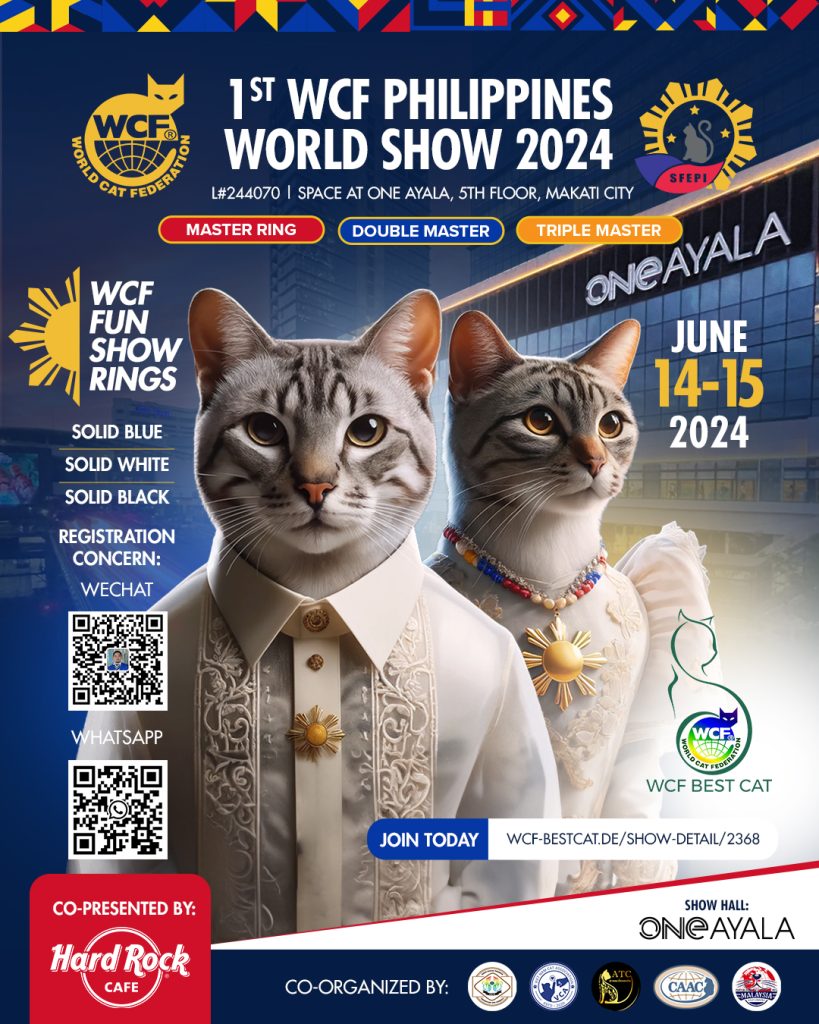 The Philippines' First World Cat Show this June 14-15 and many meow-rrrr to come by World Cat Federation (SFEPI) co-presented by Hard Rock Cafe Manila 2 Dont miss the Philippines First World Cat Show this June 14 15 at One Ayala Mall
