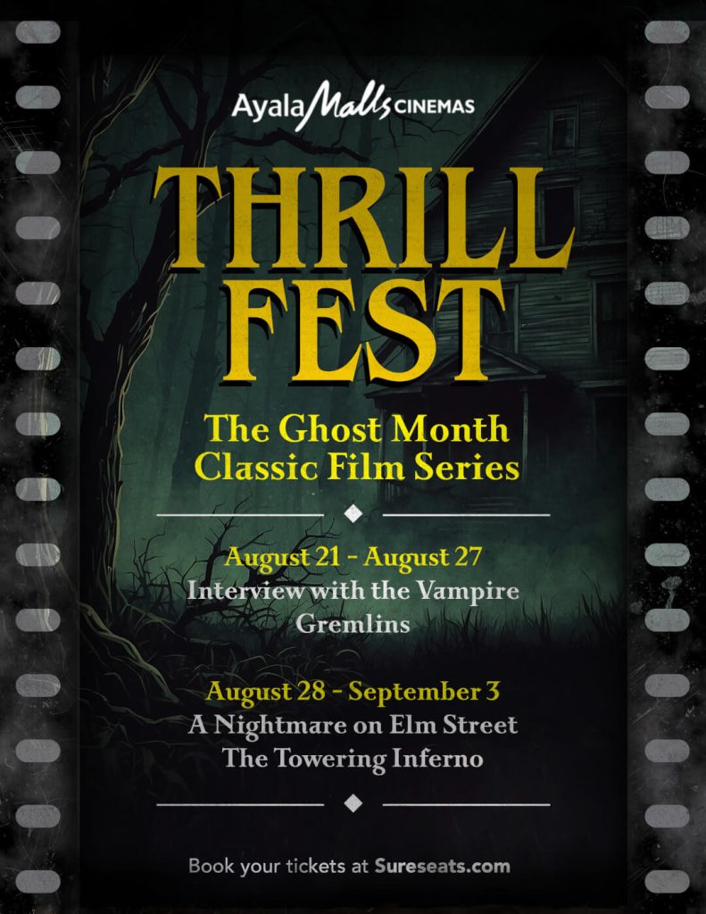 Ayala Malls Cinemas Celebrates Ghost Month With a Spooky Lineup of Hollywood Classics for Their Annual “Thrill Fest,” From August 21 to September 3 6 Ayala Malls Cinemas Thrill Fest 8.5x11