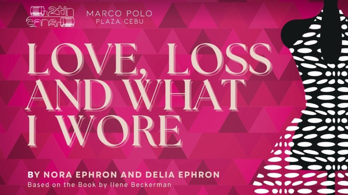 2TinCans Ph and Marco Polo Plaza Cebu Bring ‘Love, Loss, and What I Wore’ to the Stage