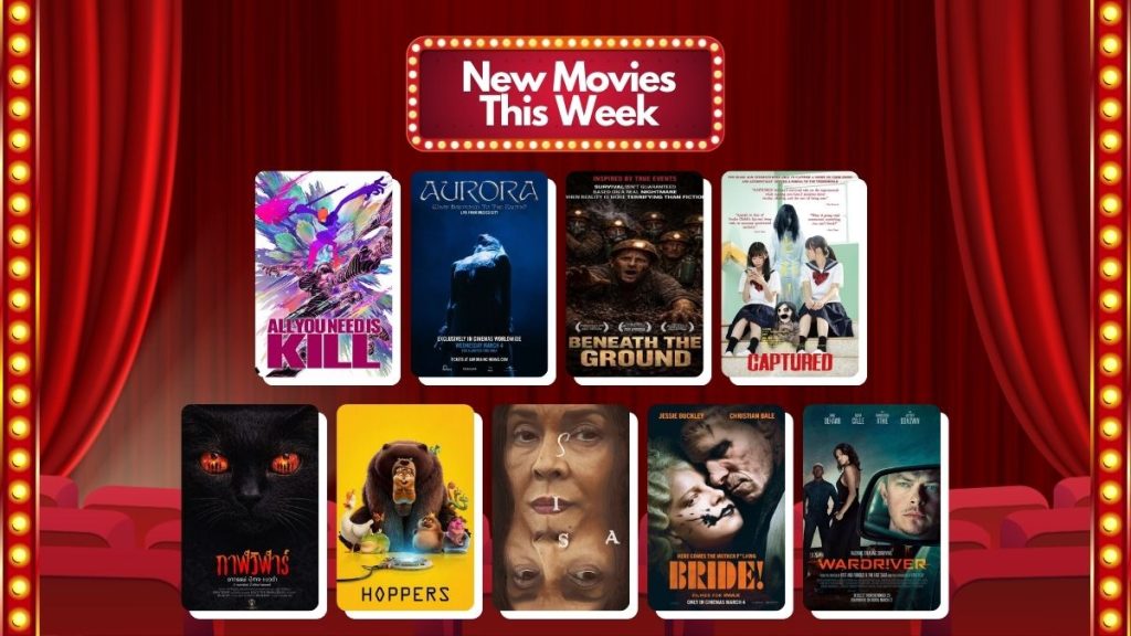 Now Showing March 4, 2026 Hoppers, Sisa, The Bride!, Aurora, Beneath The Ground, Captured, Wardriver