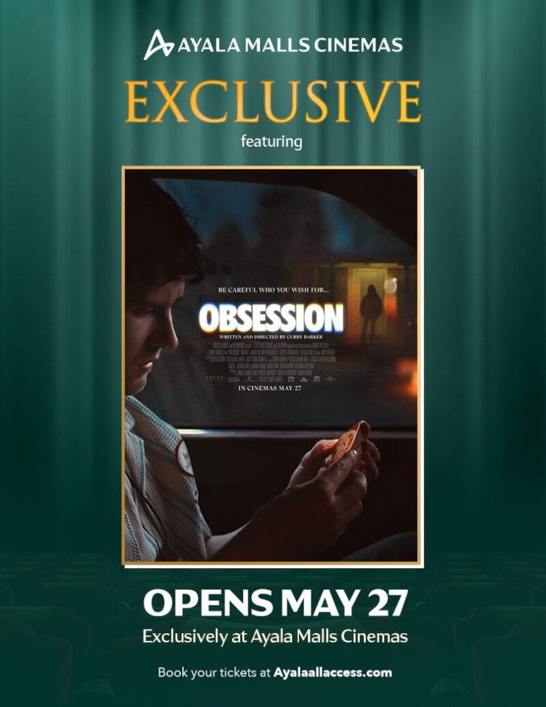 Ayala Malls Cinemas Exclusively Screens New Psychological Horror Film “Obsession” This May 3 Obsession 8.5x11 in