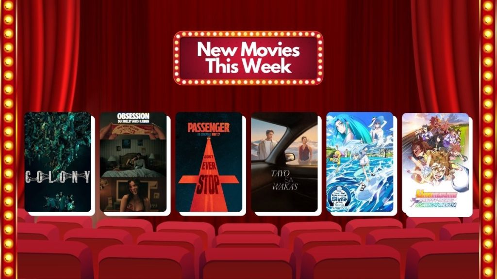 New Movies May 27, 2026 Colony, Tayo sa Wakas, Passenger