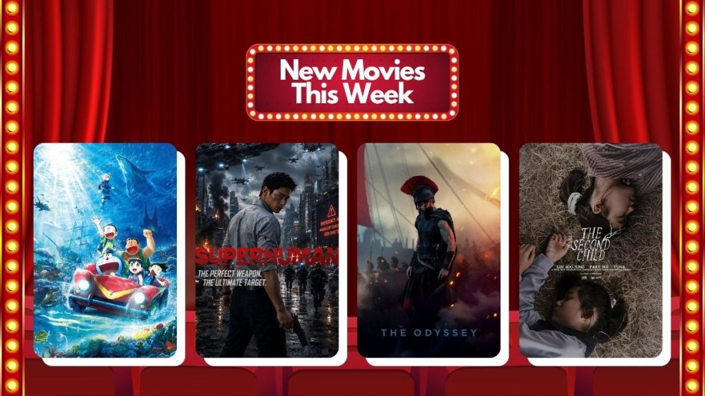 NEW MOVIES THIS WEEK: The Odyssey, The Second Child, and More! 1 New Movies July 15, 2026 The Odyssey, Doraemon The Movie, Superhuman, The Second Child