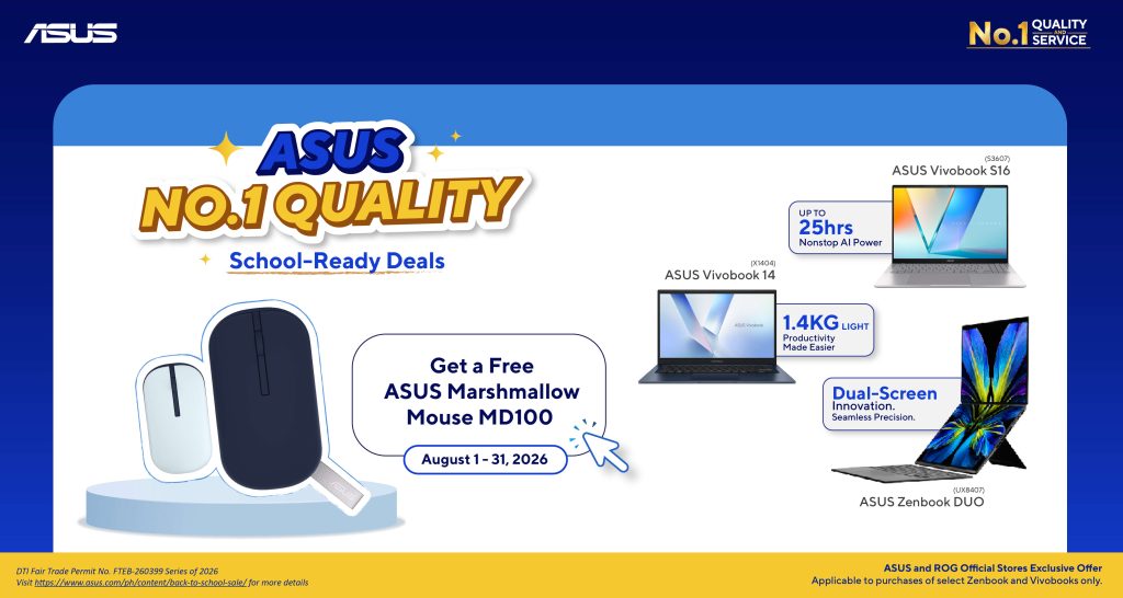 ASUS No. 1 Quality, School-Ready Deals: Yours to Enjoy Until September 15, 2026! 2 3 FREE ASUS Marshmallow Mouse MD100 Until August 31 2026 1