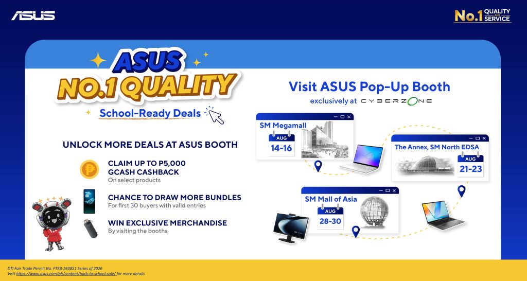 ASUS No. 1 Quality, School-Ready Deals: Yours to Enjoy Until September 15, 2026! 4 5 Up to PHP 5k GCash Cashback at ASUS Pop Ups 1