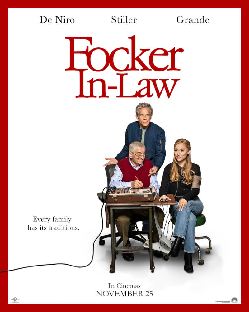‘Focker In-Law’ New Trailer Reunites Ben Stiller and Robert De Niro, With Ariana Grande Joining the Family Chaos 4 FOCKER IN LAW PAYOFF ART 4X5